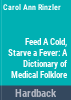 Feed_a_cold__starve_a_fever