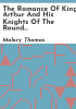 The_romance_of_King_Arthur_and_his_knights_of_the_Round_Table