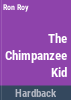 The_chimpanzee_kid