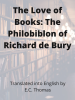 The_Love_of_Books__The_Philobiblon_of_Richard_de_Bury